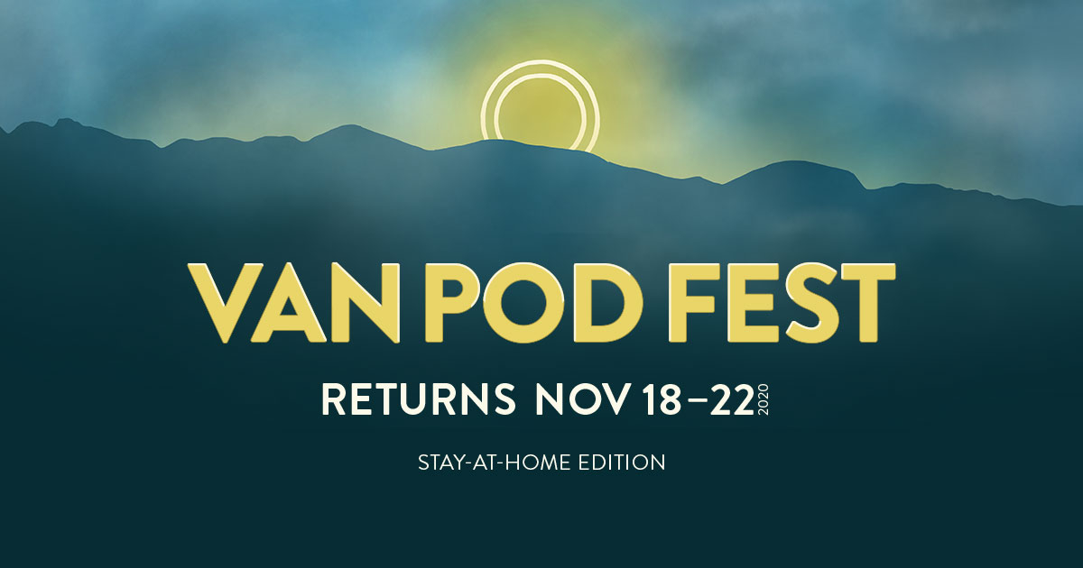 A sun rises over a dark blue mountain. In yellow, the words VAN POD FEST: November 18-22, 2020. Stay-At-Home Edition.