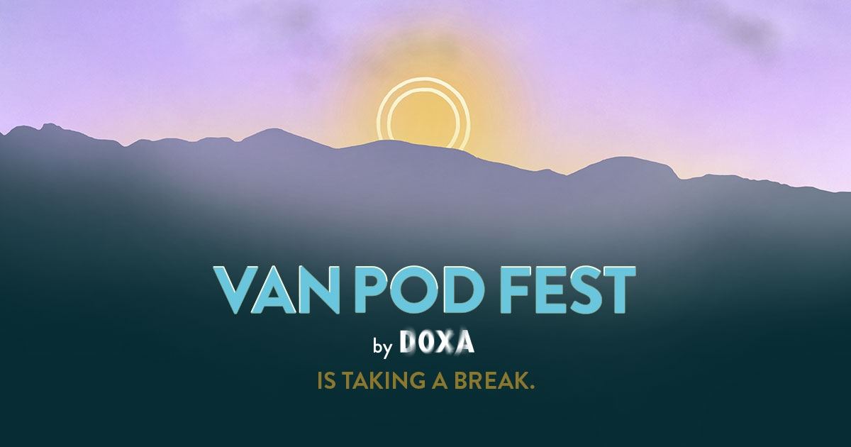 A yellow and purple sunrise peeking out above a dark blue mountain scape, with bright blue text that says 'VanPodFest by DOXA" with more text underneath reading "is taking a break."